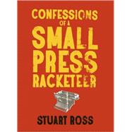 Confessions Of A Small Press Racketeer