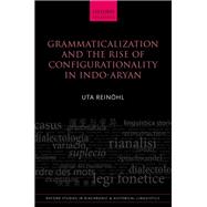 Grammaticalization and the Rise of Configurationality in Indo-aryan
