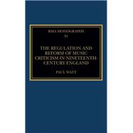 The Regulation and Reform of Music Criticism in Nineteenth-Century England