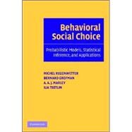 Behavioral Social Choice: Probabilistic Models, Statistical Inference, and Applications