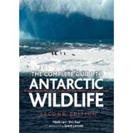 The Complete Guide to Antarctic Wildlife