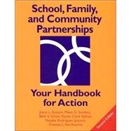 School, Family, and Community Partnerships; Your Handbook for Action