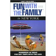 Fun with the Family in New York, 4th; Hundreds of Ideas for Day Trips with the Kids