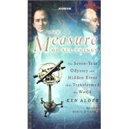 The Measure of All Things; The Seven-Year Odyssey and Hidden Error That Transformed the World