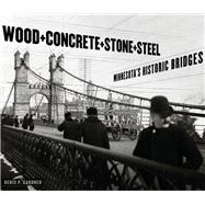 Wood, Concrete, Stone, and Steel