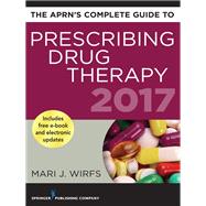 The APRN's Complete Guide to Prescribing Drug Therapy 2017