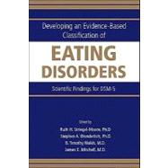 Developing an Evidence-Based Classification of Eating Disorders: Scientific Findings for DSM-5