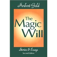 The Magic Will: Stories and Essays