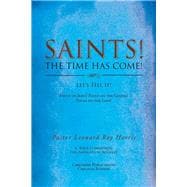 Saints! the Time Has Come! Let's Tell It!