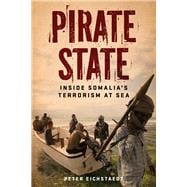 Pirate State Inside Somalia's Terrorism at Sea