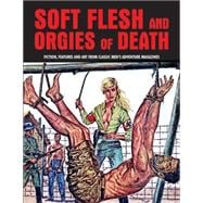 Soft Flesh and Orgies of Death
