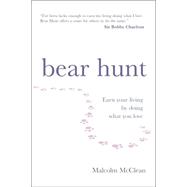 Bear Hunt Earn Your Living By Doing What You Love