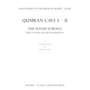 Discoveries in the Judaean Desert XXXII Qumran Cave 1.II: The Isaiah Scrolls: Part 1: Plates and Transcriptions
