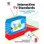 Interactive TV Standards: A Guide to MHP, OCAP, and JavaTV