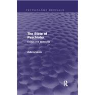 The State of Psychiatry (Psychology Revivals): Essays and addresses