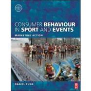 Consumer Behaviour in Sport and Events : Marketing Action