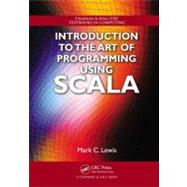 Introduction to the Art of Programming Using Scala
