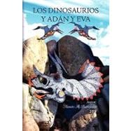 Los Dinosaurios y Adan y Eva / Dinosaurs and Adam and Eve
