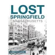 Lost Springfield Massachusetts