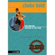 Choke Hold Bk. 7 : They Must Not Surrender to Fear's Grip