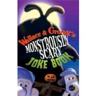 Wallace & Gromit's Monstrously Scary Joke Book