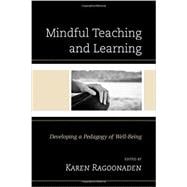 Mindful Teaching and Learning Developing a Pedagogy of Well-Being