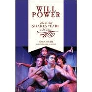 Will Power : How to Act Shakespeare in 21 Days