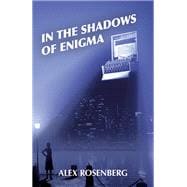 In the Shadows of Enigma: A Novel