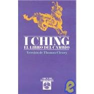 I Ching: El Libro Del Cambio / the Book of Change