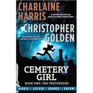Cemetery Girl: Book One The Pretenders