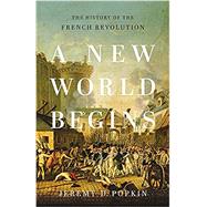 A New World Begins The History of the French Revolution