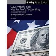 Government and Not-for-Profit Accounting Concepts and Practices [Rental Edition]
