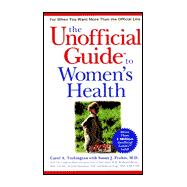 The Unofficial Guide<sup><small>TM</small></sup> to Women's Health
