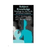 Subject Knowledge : Readings for the Study of School Subjects