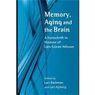 Memory, Aging and the Brain : A Festschrift in Honour of Lars-Go¨ran Nilsson