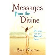 Messages from the Divine Wisdom for the Seeker's Soul