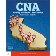 CNA: Nursing Assistant Certification, California Edition, Second Edition