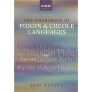The Emergence of Pidgin and Creole Languages