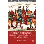 Roman Barbarians : The Royal Court and Culture in the Early Medieval West,9780333786666 Roman Barbarians : The Royal Court and Culture in the Early Medieval West,9780333786666