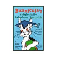 Bunnicula's Frightfully Fabulous Factoids : A Book to Entertain Your Brain!