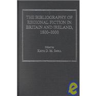 The Bibliography of Regional Fiction in Britain and Ireland, 1800Ã»2000