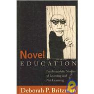 Novel Education : Psychoanalytic Studies of Learning and Not Learning
