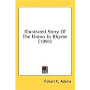 Illustrated Story of the Union in Rhyme