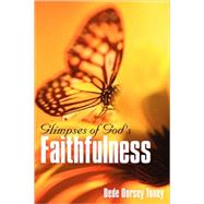 Glimpses Of God's Faithfulness