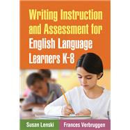 Writing Instruction and Assessment for English Language Learners K-8