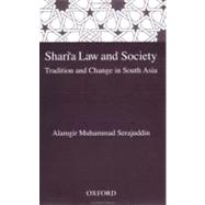 Shari'a Law and Society Tradition and Change in South Asia