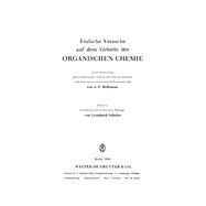 Einfache Versuche Auf Dem Gebiete Der Organischen Chemie