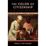 The Color of Citizenship Race, Modernity and Latin American / Hispanic Political Thought
