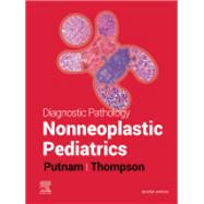 Diagnostic Pathology: Nonneoplastic Pediatrics - E-Book