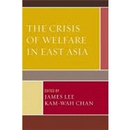 The Crisis of Welfare in East Asia